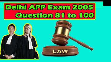 Delhi Assistant Public Prosecutor Exam 2005 Question 81 to 100 #Delhi #APP
