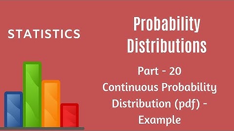 Random Variable and Probability Distribution - An example on pdf - Probability Density Function