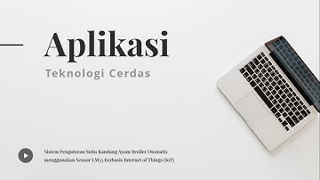 Sistem Pengaturan Suhu Kandang Ayam Broiler Otomatis - Aplikasi Teknologi Cerdas