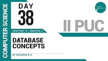 DAY 38 | COMPUTER SCIENCE | II PUC | DATABASE CONCEPTS | L2