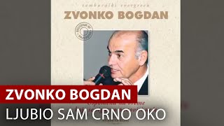 Miniatura de vídeo de "Zvonko Bogdan - Ljubio Sam Crno Oko - Vojodina Music Official"