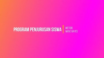 PROGRAM PENJURUSAN SISWA METODE NAIVE BAYES || FINAL PROJECT STATISTIKA KOMPUTASI