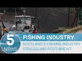 Brexit; Scottish fishermen accuse UK government of being in Brexit denial | 5 News