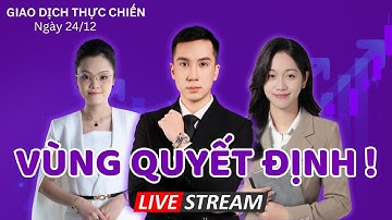 Khớp Lệnh Thực Chiến 24/12 : Chú Ý Điểm Này Để Ra Quyết Định Mua Bán !
