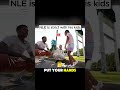 nle is strict with his kids TWITCH: NLECHOPPA #nlechoppa