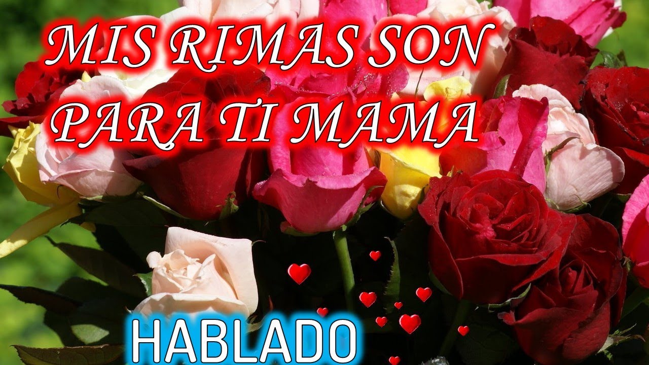 Mamy Rima Poemas Para Mi Mama Con Rima ️ ️ - YouTube