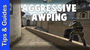 Guide to Aggressive Awping (Awp Guide 2/2)
