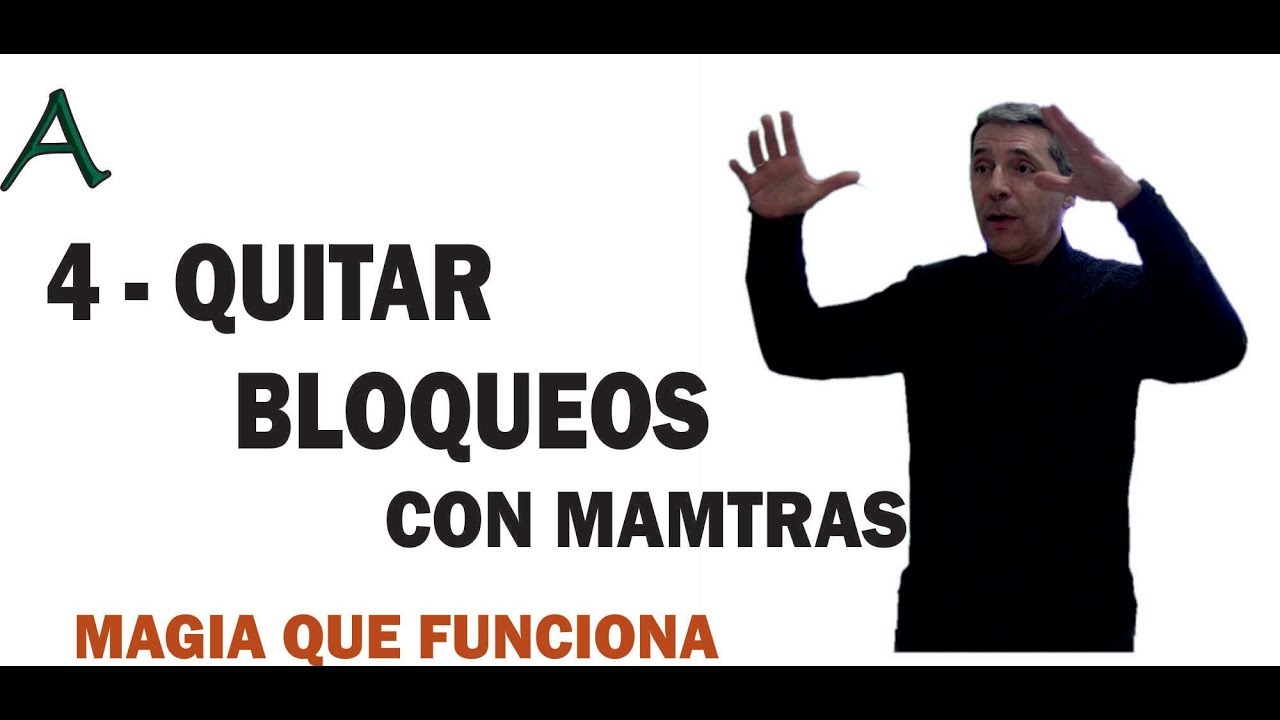 4  bloqueos, mantras CURSO: MAGIA APLICADA 👍
