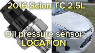 2016 Scion TC oil pressure switch/sensor LOCATION 2005 Scion Tc Oil Pressure Sensor