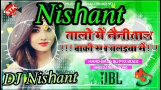 DJ Nishant JBL Bass Competition Mix 2022 Hard Vibration Mix 2022 Hindi DJ song 2022 Taalo Me Naini