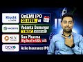 OnEMI IPO Details | Kissht IPO Details | Vedanta Demerger | Sun Pharma Deal | Acko IPO | Jayesh