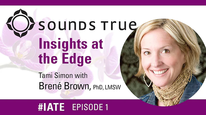 Bren Brown  Insights At The Edge Podcast w/Tami Si...