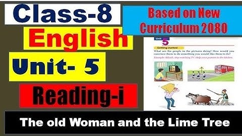 Class 8 English Book Unit 5 Reading l The old woman and the Lime Tree 🌲 New Guide 2080.