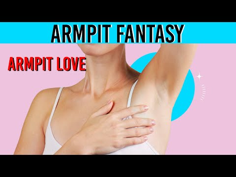 Armpit fantasy/ Armpit love😍