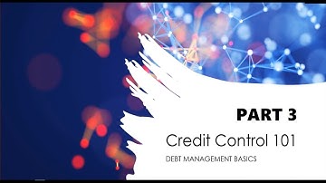 Credit Control 101 - Policies & Procedures - Part 3