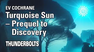 Ev Cochrane: Turquoise Sun – Prequel to Discovery | Thunderbolts