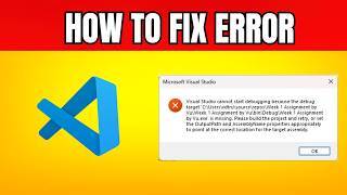 Fix Visual Studio Cannot Start Debugging Because The Debug Target Is Missing