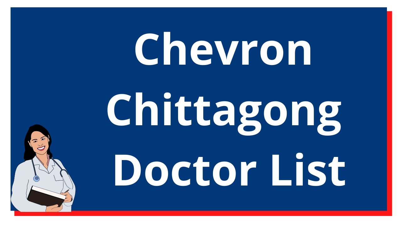 Chevron Chittagong Doctor List Check out the List Here YouTube