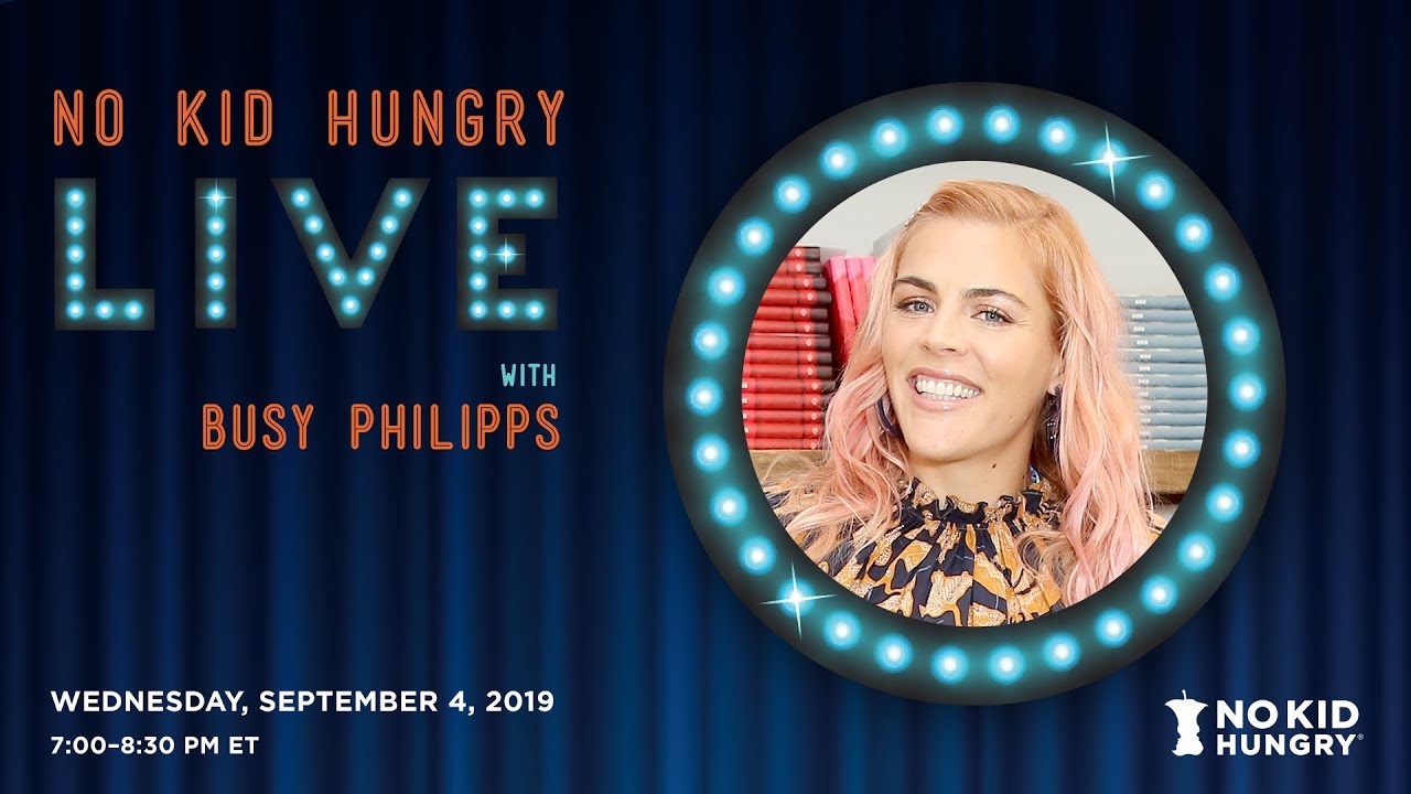 No Kid Hungry LIVE with Busy Philipps! Full Video YouTube