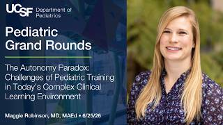 Challenges of Pediatric Training in Today’s Complex Clinical Learning Environment - Maggie Robinson