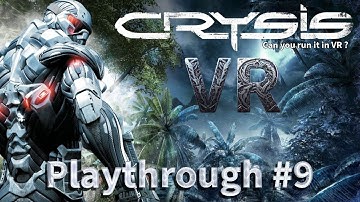 Crysis VR #9 - The Flying Section