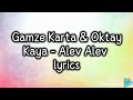 gamze karta &amp; oktay kaya - alev alev lyrics ( kalp atışı)