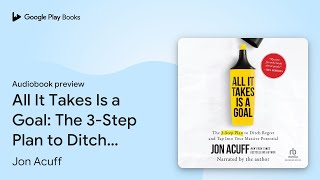 Celebrity All It Takes Is a Goal: The 3-Step Plan to… by Jon Acuff · Audiobook preview Net Worth