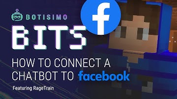Botisimo Bits | How To Connect Botisimo Chatbot To Facebook - Featuring RageTrain