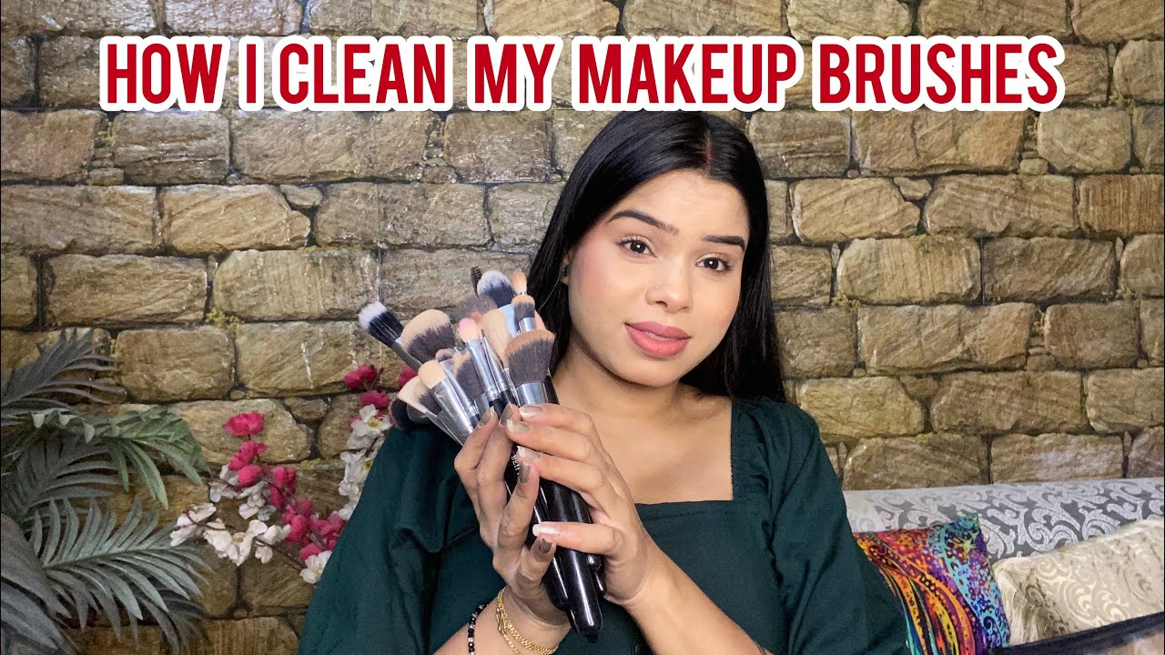 HOW I CLEAN MY MAKEUP BRUSHES MAKEUP BY SHALU makeup makeuphacks