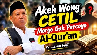 Many people are stingy because they don't believe in the Quran / KH Lukman Syafi'i