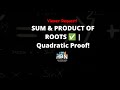 Proving the Sum & Product of Roots for Quadratic Equations!