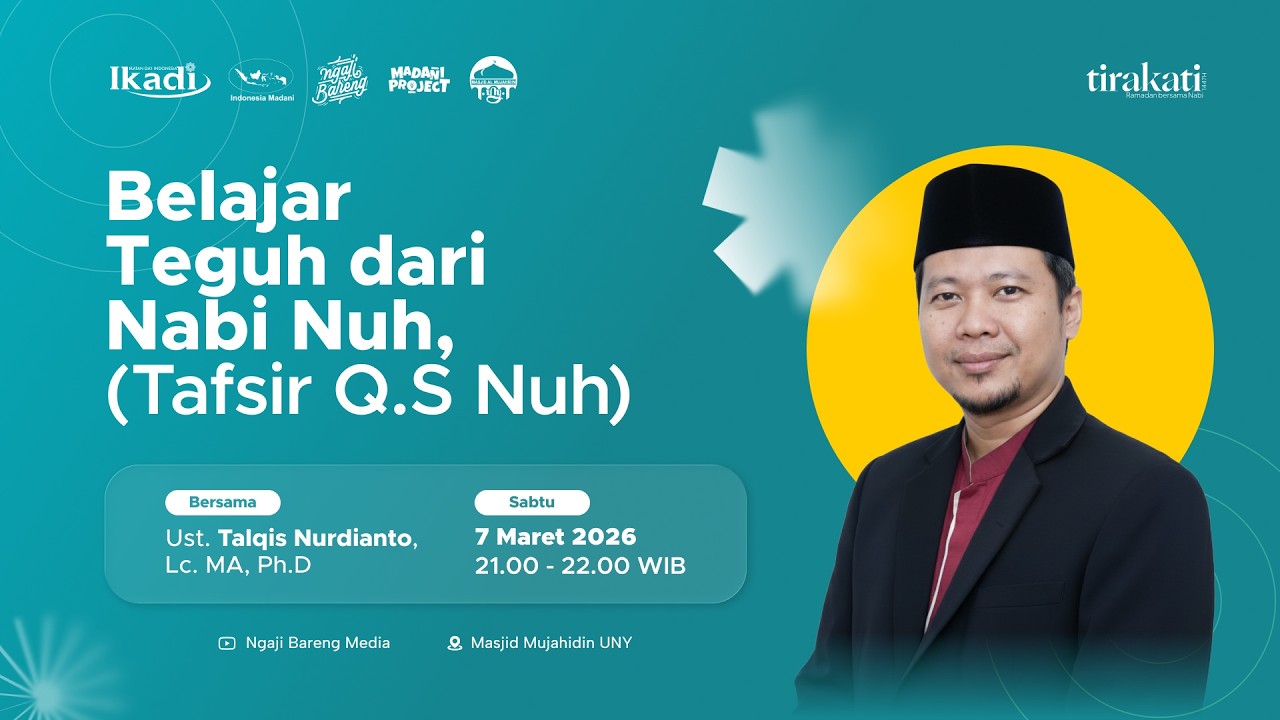 [LIVE] Belajar Teguh dari Nabi Nuh (Tafsir QS Nuh) - Talqis Nurdianto, Lc. MA, Ph.D | TIRAKATI 1447H