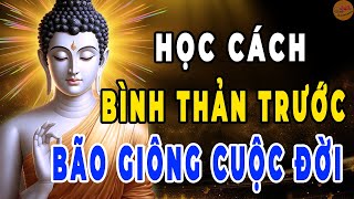 Học Cách Buông Bỏ Để Sống Bình An - Tu Dưỡng Bản Thân Để Cuộc Sống An Nhiên