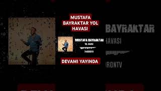 Mustafa Bayraktar Yol Havasi