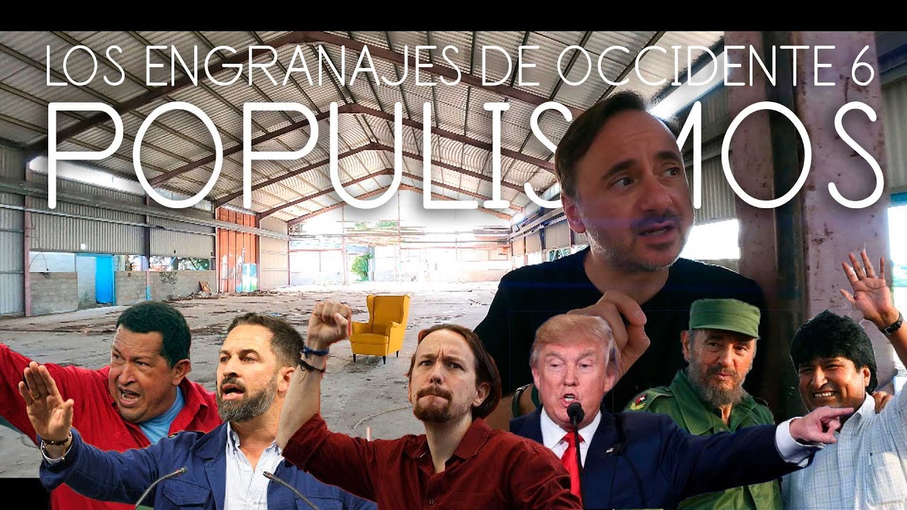 🔴 POPULISMOS -- Los engranajes de Occidente 6