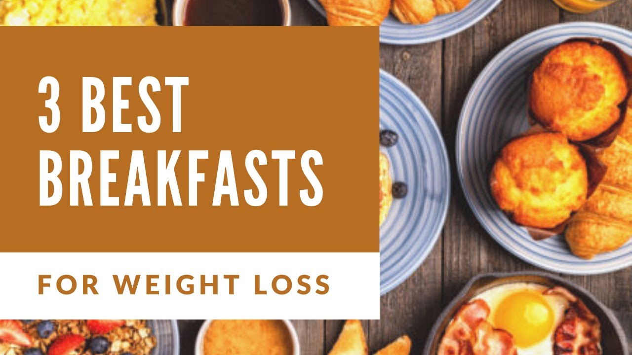 My Top 3 Favorite Breakfast Meals For Weight Loss - YouTube