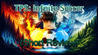 *NEW* TPS: Infnite Soccer BETA! (Powers, Skills, Tips) Short Review | Roblox