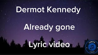 Dermot Kennedy - Already gone Lyric video