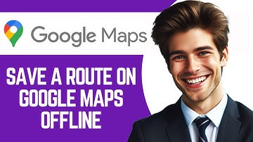 How To Save A Route On Google Maps Offline