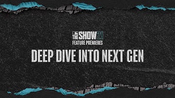MLB The Show 21 Feature Premiere | Deep Dive into Next Gen