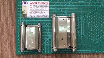 Khóa cửa Anh Dũng: Bản lề mở cửa 2 chiều, bản lề 2 chiều, bản lề quầy tính tiền... là gì ?