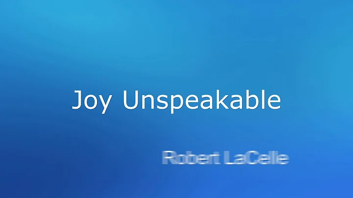 11 12 2016 Joy Unspeakable (Robert LaCelle)