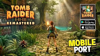 Tomb Raider I-III Remastered GAMEPLAY | Mobile Release | UltraGraphics Android IOS