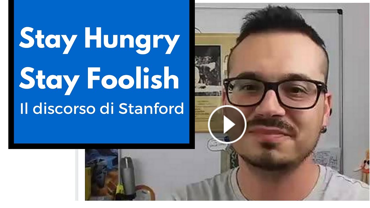 Stay Hungry Stay Foolish Steve Jobs E Il Discorso Di Stanford Youtube