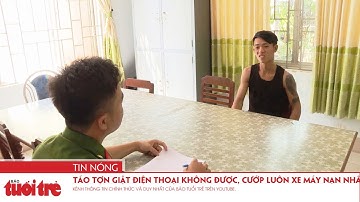 Táo tợn giật điện thoại không được, cướp luôn xe máy nạn nhân