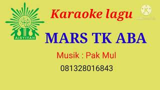 Mars TK Aisyiyah Bustanul Athfal ( TK ABA ) karaoke belajar menyanyi