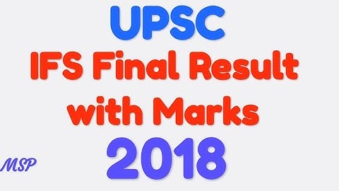 IFS Final result with marks  || UPSC IFS 2018||