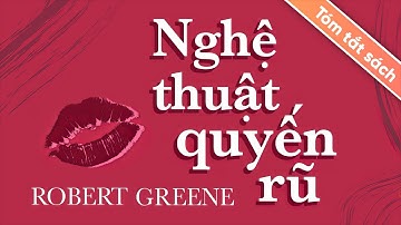 [Tóm Tắt Sách] Nghệ Thuật Quyến Rũ