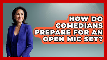 How Do Comedians Prepare For An Open Mic Set? - Open Mic Manual