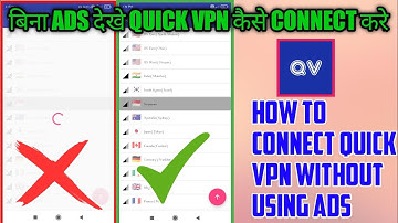 HOW TO CONNECT QUICK VPN without USING Ads